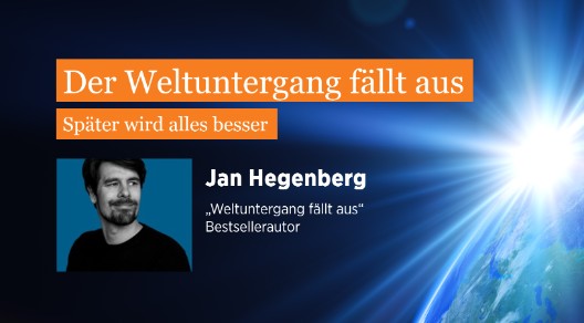 Jan Hegenberg mit dem Vortrag "Der Weltuntergang fällt aus" 